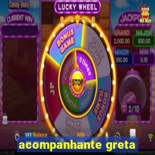 acompanhante greta